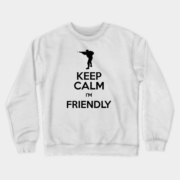 Keep Calm I'm Friendly Crewneck Sweatshirt by AustralianMate